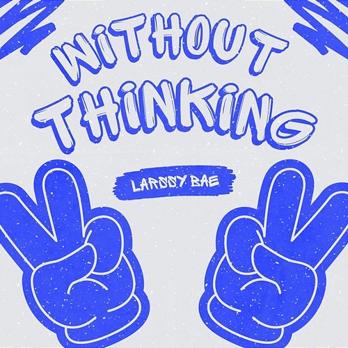 Without Thinking Larssy Bae