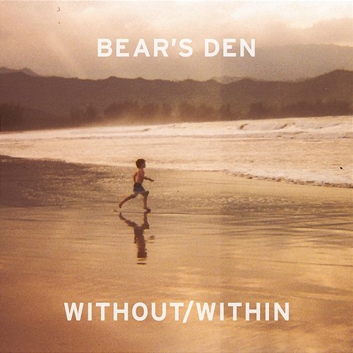 Without/Within Bear's Den