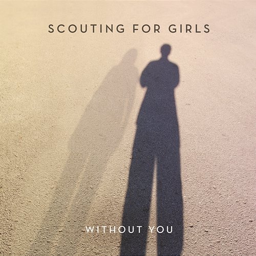 Without You Scouting For Girls