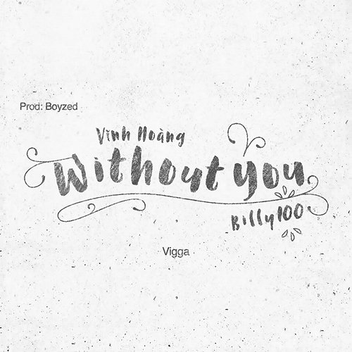Without You Vĩnh Hoàng feat. BILLY100