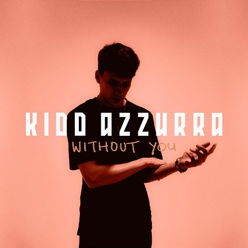Without You Kidd Azzurra