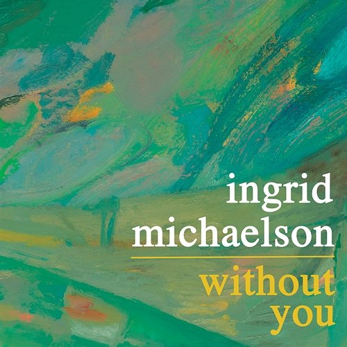 Without You Ingrid Michaelson