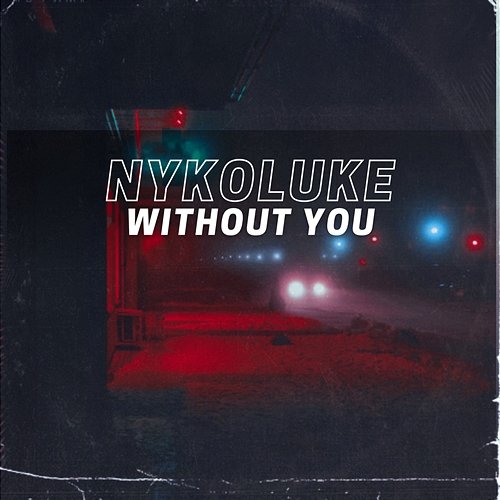 Without You Nykoluke