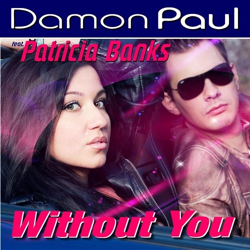 Without You [Feat. Patrica Banks] Damon Paul