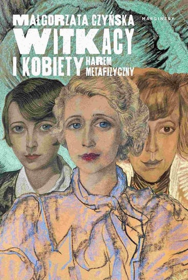 Witkacy i Kobiety. Harem metafizyczny - ebook mobi Czyńska Małgorzata