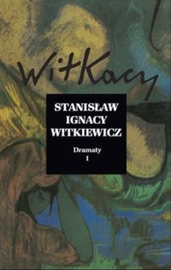 Witkiewicz Dramaty Tom 1 Witkiewicz Stanisław Ignacy