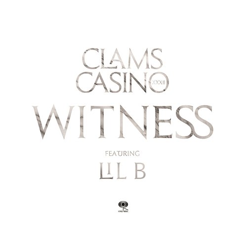 Witness Clams Casino feat. Lil B