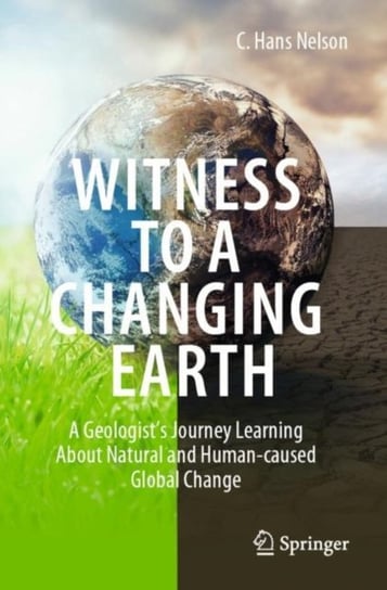 Witness To A Changing Earth C. Hans Nelson