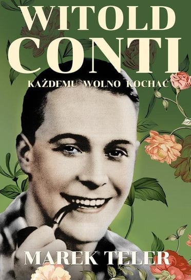 Witold Conti. Każdemu wolno kochać Teler Marek