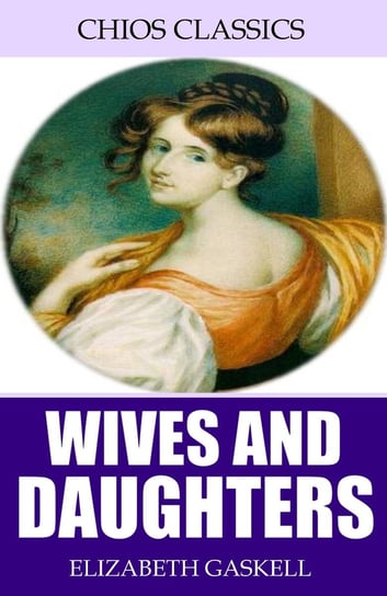 Wives and Daughters Gaskell Elizabeth