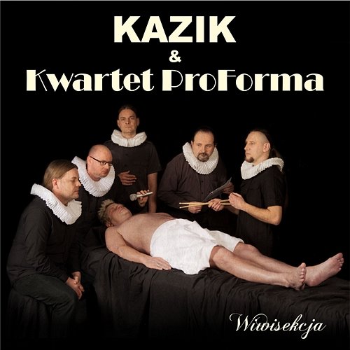 Wiwisekcja Kazik & Kwartet ProForma