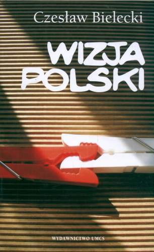Wizja Polski Bielecki Czesław