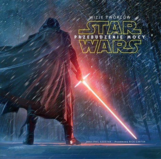 Wizje twórców Star Wars: Przebudzenie Mocy Szostak Phil
