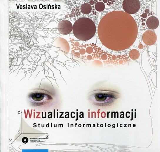 Wizualizacja informacji. Studium informatologiczne Osińska Veslava