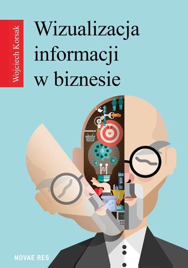 Wizualizacja informacji w biznesie Korsak Wojciech