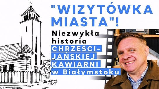 "Wizytówka miasta"! Niezwykła historia chrześcijańskiej kawiarni w Białymstoku - Idź Pod Prąd Nowości - podcast Opracowanie zbiorowe