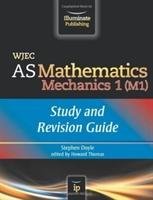 WJEC AS Mathematics M1 Mechanics: Study and Revision Guide Doyle Stephen