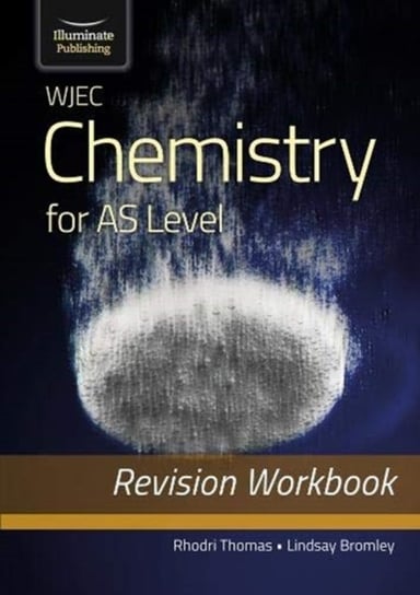 WJEC Chemistry for AS Level: Revision Workbook Rhodri Thomas, Lindsay Bromley