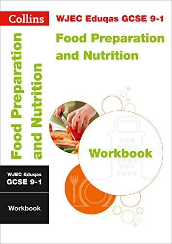 WJEC Eduqas GCSE 9-1 Food Preparation and Nutrition Workbook: Ideal for Home Learning, 2021 Assessme Collins Gcse