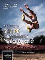 WJEC/Eduqas GCSE PE: Introduction to Physical Education: Study and Revision Guide Williams Sean