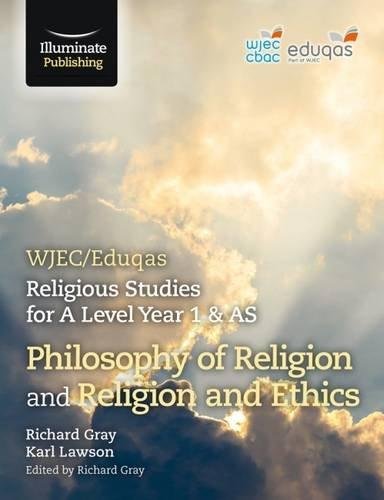 WJEC/Eduqas Religious Studies for A Level Year 1 & AS - Philosophy of Religion and Religion and Ethics Gray Richard, Lawson Karl