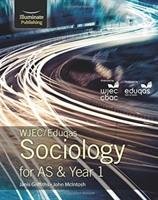 WJEC/Eduqas Sociology for AS & Year 1: Student Book Griffiths Janis, Mcintosh John