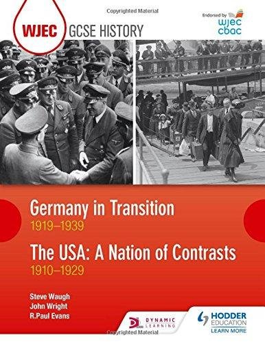 WJEC GCSE History Germany in Transition, 1919-1939 and the USA: A Nation of Contrasts, 1910-1929 Opracowanie zbiorowe