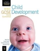 WJEC GCSE Home Economics - Child Development Student Book Ford Kate, Gould Susan, Parry Beverley