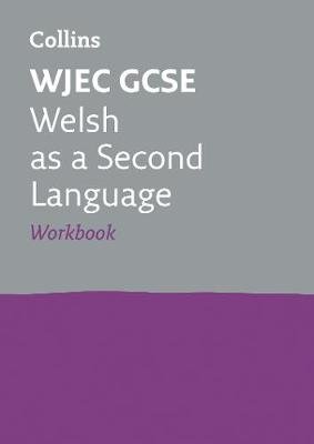 WJEC GCSE Welsh as a Second Language Workbook: Ideal for the 2024 and 2025 Exams Collins Gcse