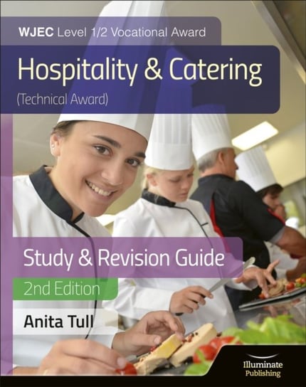WJEC Level 1/2 Vocational Award Hospitality and Catering (Technical Award) Study & Revision Guide - Revised Edition Anita Tull