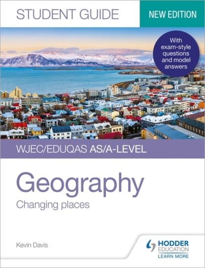 WJECEduqas ASA-level Geography Student Guide 1: Changing places Kevin Davis, David Burtenshaw