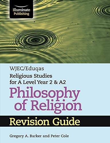 WJECEduqas Religious Studies for A Level Year 2 & A2 - Philosophy of Religion Revision Guide Gregory A. Barker, Peter Cole