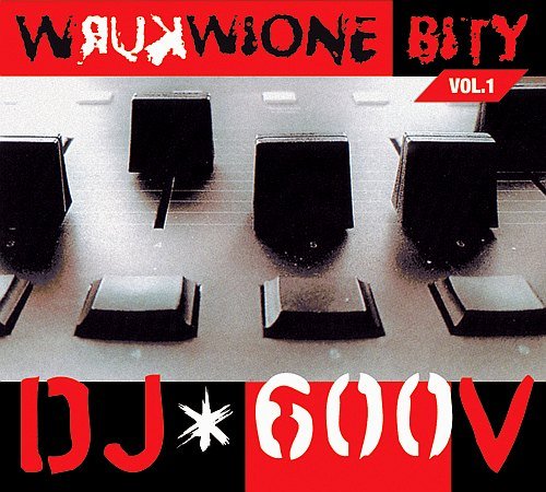 Wkurwione bity. Volume 1 DJ 600 Volt