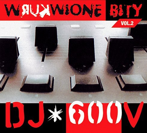 Wkurwione bity. Volume 2 DJ 600 Volt