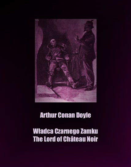 Władca Czarnego Zamku. The Lord of Château Noir Doyle Arthur Conan