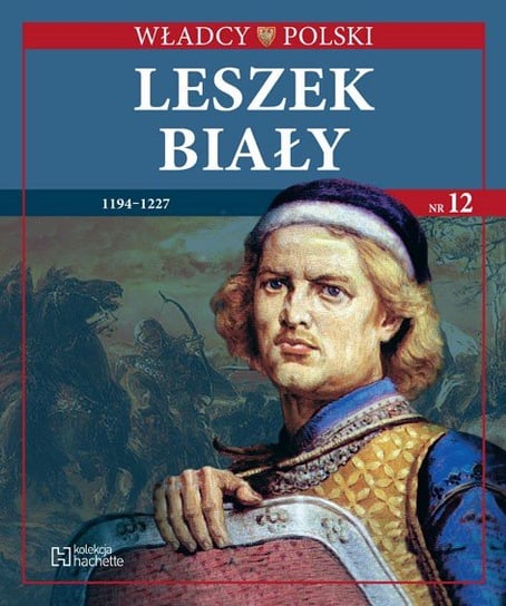 Władcy Polski Hachette Polska Sp. z o.o.
