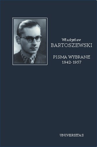 Władysław Bartoszewski. Pisma wybrane 1942-1957 Kunert Andrzej Krzysztof