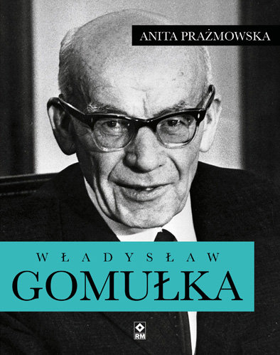 Władysław Gomułka Prażmowska Anita