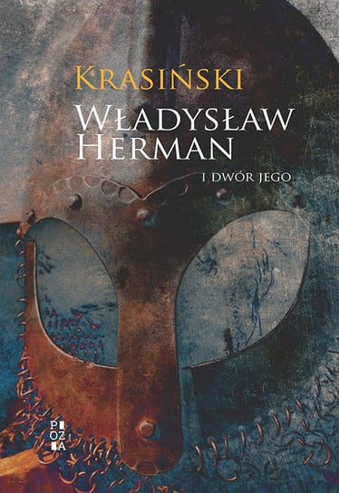 Władysław Herman i dwór jego Krasiński Zygmunt