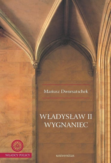 Władysław II Wygnaniec Dworsatschek Mariusz