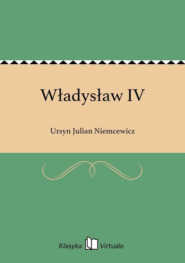 Władysław IV Niemcewicz Julian Ursyn