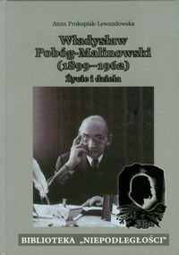 Władysław Pobóg-Malinowski 1899-1962. Życie i dzieła Prokopiak-Lewandowska Anna