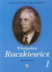 Władysław Raczkiewicz - Prezydent RP Tom 1-2 Drozdowski Marian Marek