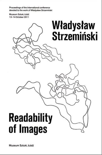 Władysław Strzemiński. Readability of Images Opracowanie zbiorowe