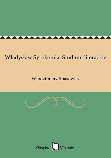 Władysław Syrokomla: Studjum literackie Spasowicz Włodzimierz