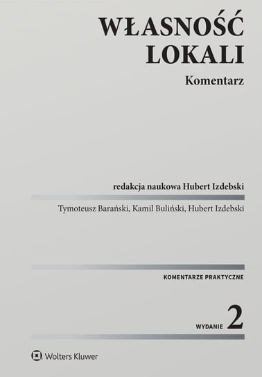 Własność lokali. Komentarz Barański Tymoteusz, Izdebski Hubert, Kamil Buliński