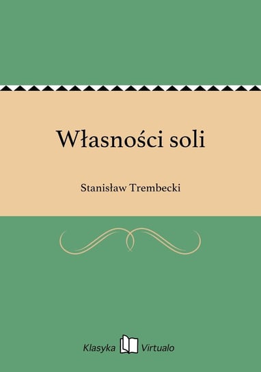 Własności soli Trembecki Stanisław