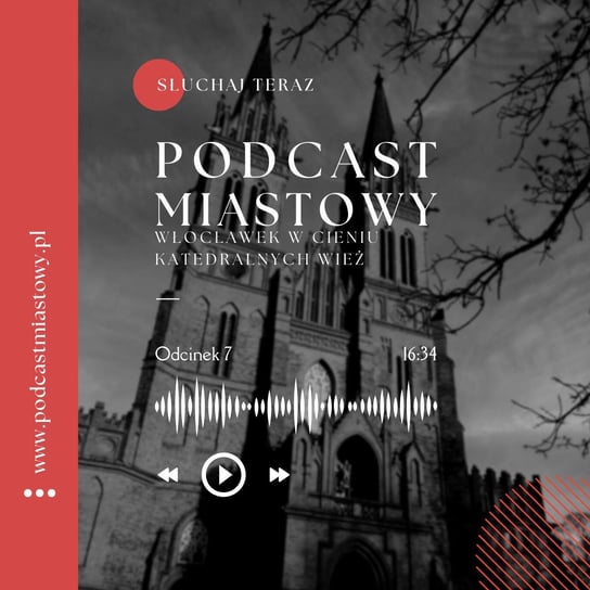 Włocławek w cieniu katedralnych wież - Podcast miastowy - podcast Kamiński Paweł, Dobiegała Artur