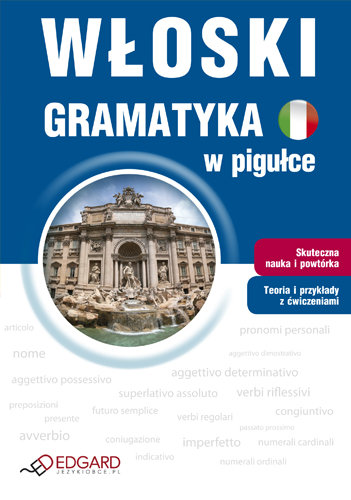 Włoski. Gramatyka w pigułce Opracowanie zbiorowe