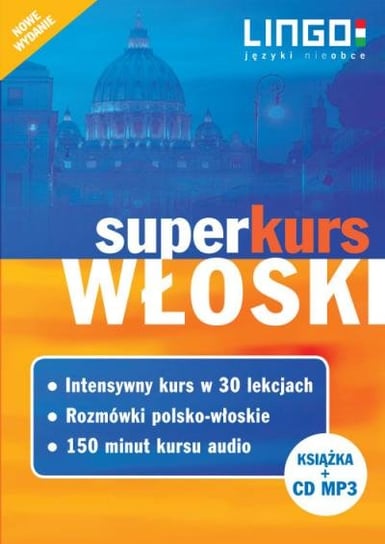 Włoski. Superkurs. Kompletny zestaw do samodzielnej nauki. Kurs, rozmówki, audiokurs Opracowanie zbiorowe